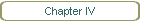 Chapter IV