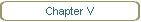 Chapter V
