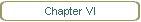 Chapter VI